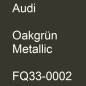 Preview: Audi, Oakgrün Metallic, FQ33-0002.